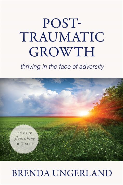 Post-Traumatic Growth: Thriving in the Face of Adversity by Brenda ...