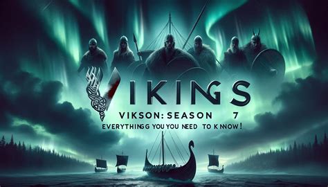 Vikings Season 7: Everything You Need To Know!