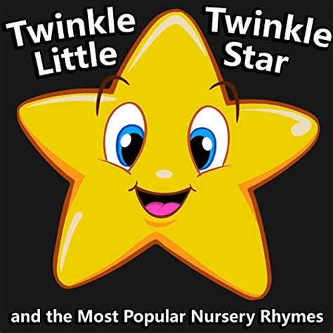 Écouter Twinkle Twinkle Little Star and the Most Popular Nursery Rhymes ...