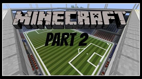 Minecraft/Part #2 Build a Football Stadium - YouTube