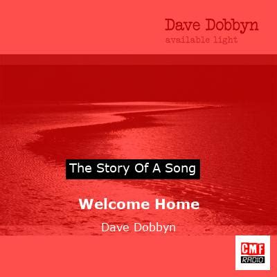 The story and meaning of the song 'Welcome Home - Dave Dobbyn