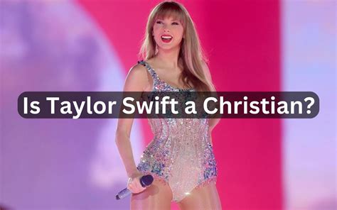 Is Taylor Swift A Christian?