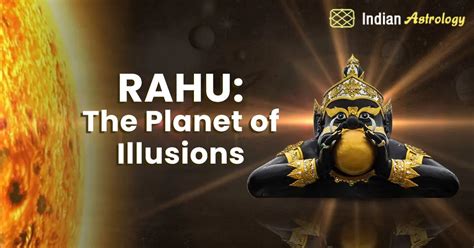 Rahu: The Planet of Illusions