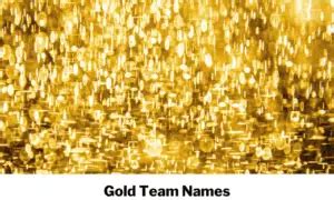 Gold Team Names: 188 Best Names For Gold Team