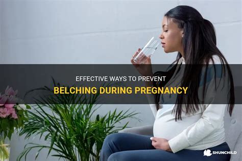 Effective Ways To Prevent Belching During Pregnancy | ShunChild