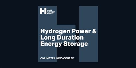 Hydrogen Power & Long Duration Energy Storage — World Hydrogen Leaders