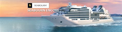 Seabourn Encore Cruise Ship, 2019, 2020 and 2021 Seabourn Encore ...