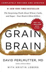 Grain Brain Book Summary, by David Perlmutter, Kristin Loberg - Allen Cheng