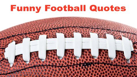 Funny Football Quotes, Sayings and Phrases - YouTube