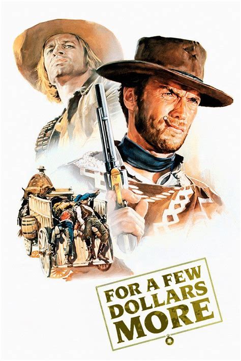 For a Few Dollars More (1965) IMDB Top 250 Poster Clint Eastwood Western Movies, Clint Eastwood ...