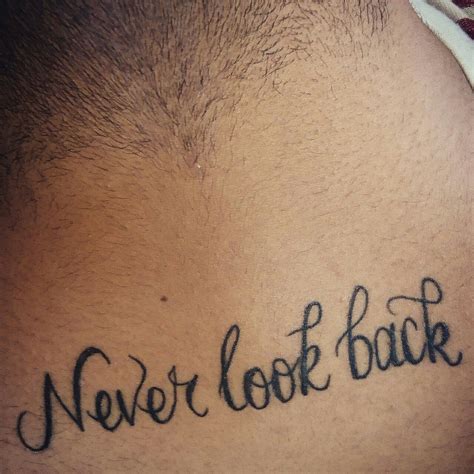 Never look back tattoo | Back tattoos for guys, Back tattoo quotes, Back tattoo