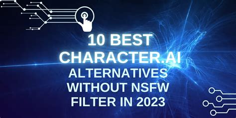 10 Best Character.AI Alternatives Without NSFW Filter in 2023