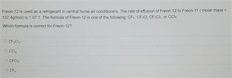 Solved Freon-12 is used as a refrigerant in central home air | Chegg.com