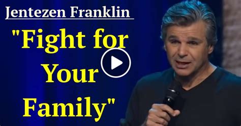 Jentezen Franklin - "Fight for Your Family"