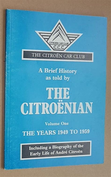 The Citroën Car Club: a brief history as told by The Citroënian, Volume One: the years 1949 to ...