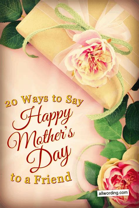 44 Wonderful Ways to Say Happy Mother's Day to a Friend | Happy mothers day friend, Happy ...