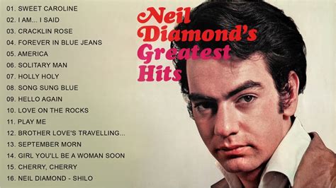 Neil Diamond Best Songs Of The 60s 70s 80s - Neil Diamond Greatest Hits Full Album - YouTube