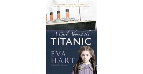 A Girl Aboard the Titanic The Remarkable Memoir of Eva Hart a 7-year ...