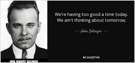 TOP 10 QUOTES BY JOHN DILLINGER | A-Z Quotes