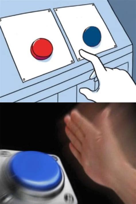 Blue button meme Blank Template - Imgflip