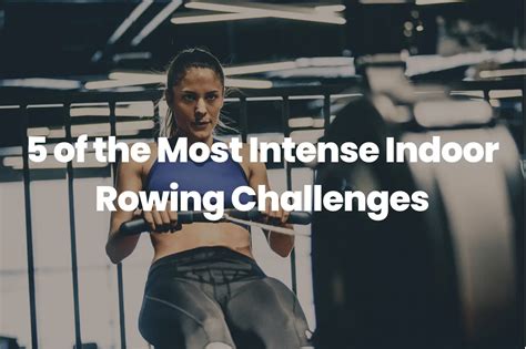 5 of the Most Intense Indoor Rowing Challenges