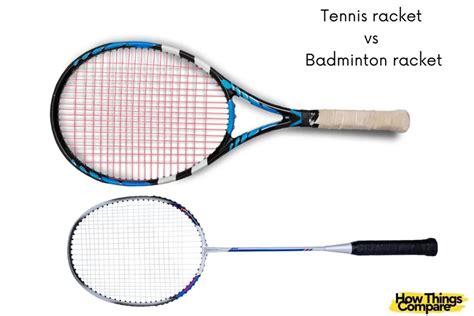 Tennis Racket vs Badminton Racket: What Are The Differences? – howthingscompare.com