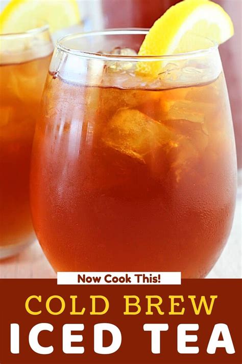 Cold Brew Iced Tea • Now Cook This!