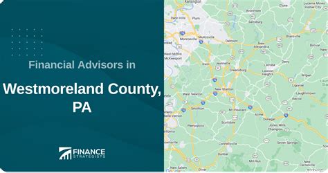 Find the Top Financial Advisors Serving Westmoreland County, PA