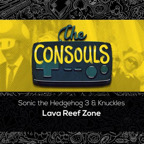 ‎Lava Reef Zone (from "Sonic the Hedgehog 3 & Knuckles") - Single by The Consouls on Apple Music
