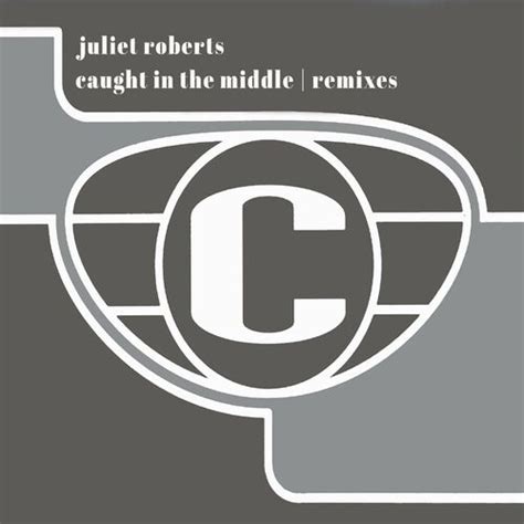 Juliet Roberts - Caught In The Middle (Remixes): lyrics and songs | Deezer