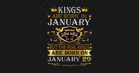 Kings Are Born On January 29th Funny Birthday Gift Men - January ...