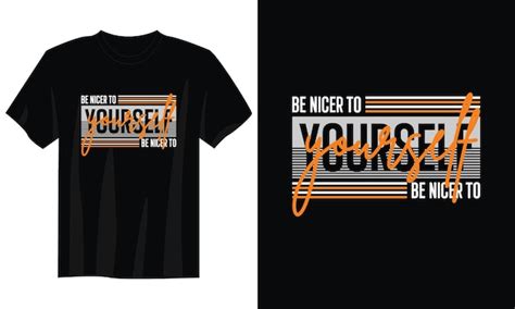 Premium Vector | Be nicer to yourself typography t-shirt design for print apparel