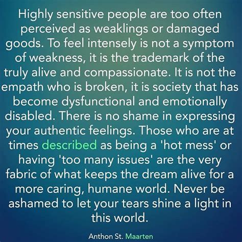 "Highly sensitive people are too often perceived as weaklings or damaged goods. To feel ...