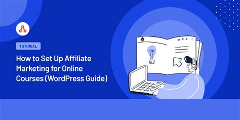 How to Set Up Affiliate Marketing Program for Online Courses (Guide)