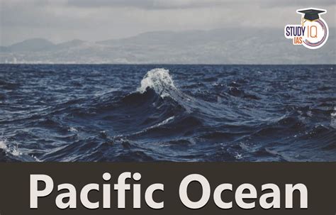 Pacific Ocean Location, Map, Deepest Point Mariana Trench, Ring of Fire