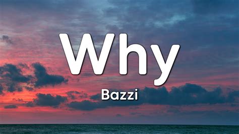 Bazzi - Why (Lyrics) - YouTube