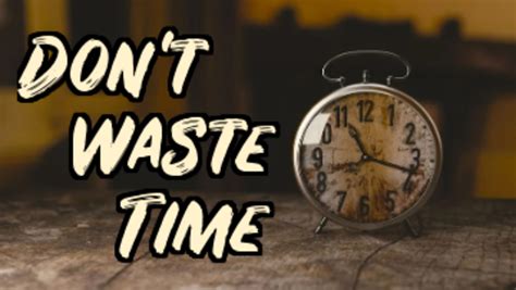 Don't Waste Time - LetterPile