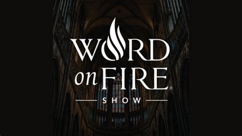 The Word on Fire Show - Catholic Faith and Culture | Listen via Stitcher for Podcasts