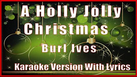 A Holly Jolly Christmas - Burl Ives ( Karaoke With Lyrics, Minus One ...