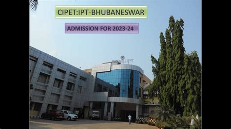 CIPET:IPT, Bhubaneswar Admission 2023-24 - YouTube