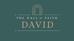 The-Hall-Of-Faith-The-Story-Of-David-Sermon-Series - Ministry Pass