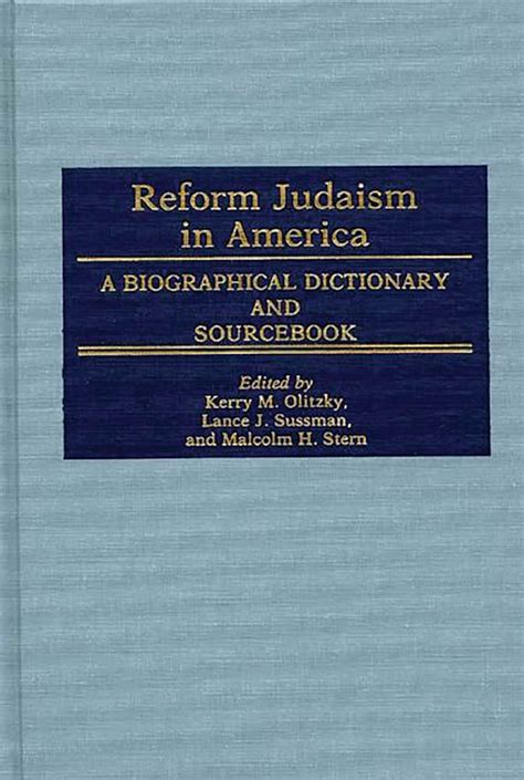 Reform Judaism in America: A Biographical Dictionary and Sourcebook ...