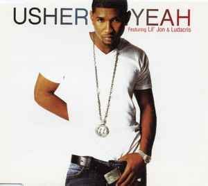 Usher Featuring Lil' Jon & Ludacris – Yeah! (2004, CD) - Discogs