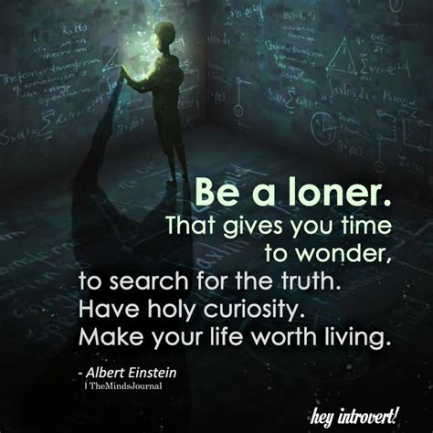 Be A Loner. That Gives You Time To Wonder #inspirational #motivational #inspirationalquotes # ...