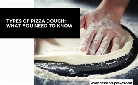 Types of Pizza Dough: What You Need to Know - Oh Snap! Cupcakes