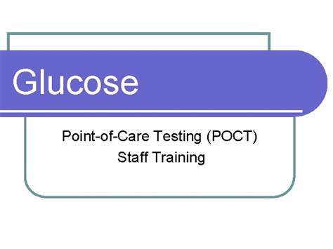 Glucose PointofCare Testing POCT Staff Training Glucose Meter