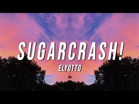 Sugar Crash| lyrics | Elyotto - YouTube