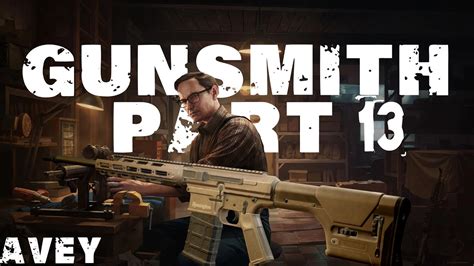 Gunsmith Part 13 Guide | Escape from Tarkov - YouTube