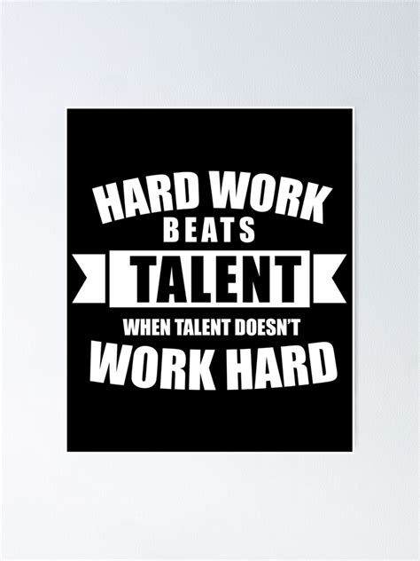 "Hard Work Beats Talent" Poster for Sale by kleynard | Redbubble