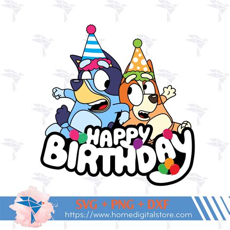 Happy Birthday Bluey SVG, PNG, DXF